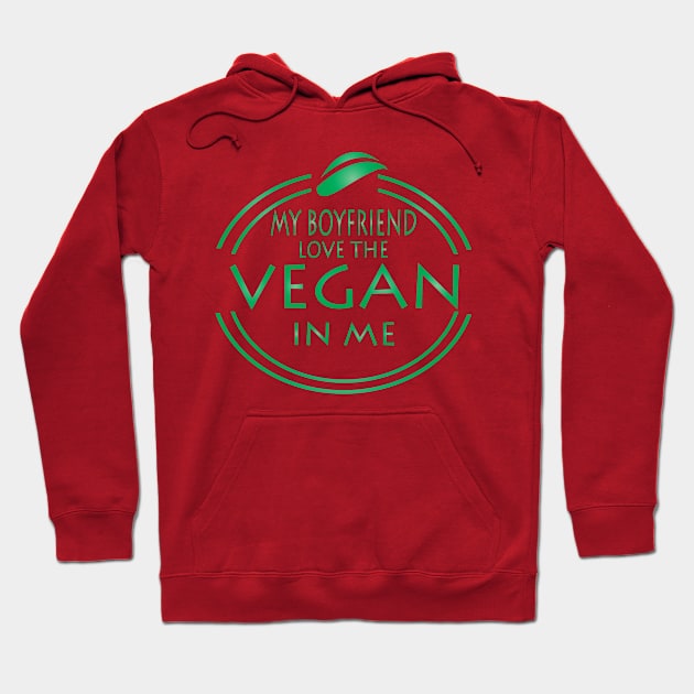 My Boyfriend Love The Vegan In Me Hoodie by JevLavigne